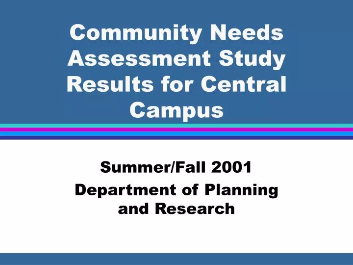 community needs assessment study results for central campus