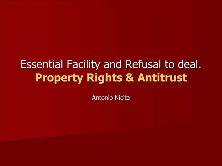 essential facility and refusal to deal property rights antitrust