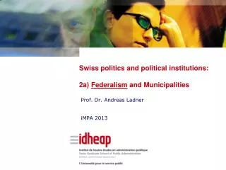Swiss politics and political institutions: 2a) Federalism and Municipalities