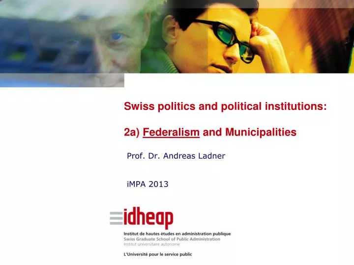 swiss politics and political institutions 2a federalism and municipalities