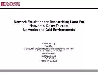 Network Emulation for Researching Long-Fat Networks, Delay Tolerant Networks and Grid Environments