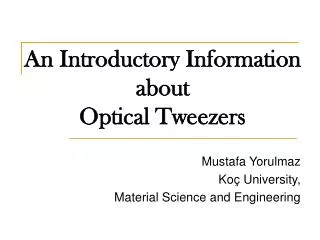 An Introductory Information about Optical Tweezers