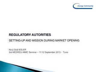 Regulatory Autorities Setting-up and Mission during market opening