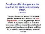 Plasma Density Profile Changes and Self-Organization Effects in Tokamaks - slide 1