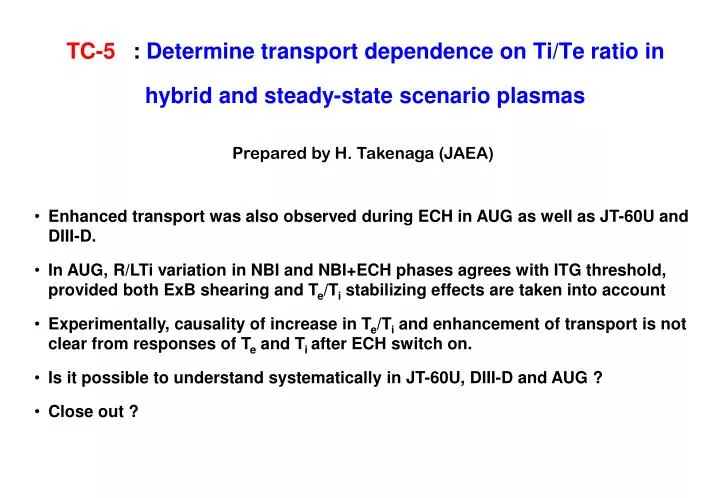 tc 5 determine transport dependence on ti te ratio in hybrid and steady state scenario plasmas