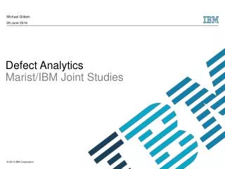 Defect Analytics Marist/IBM Joint Studies