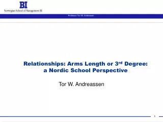Relationships: Arms Length or 3 rd Degree: a Nordic School Perspective