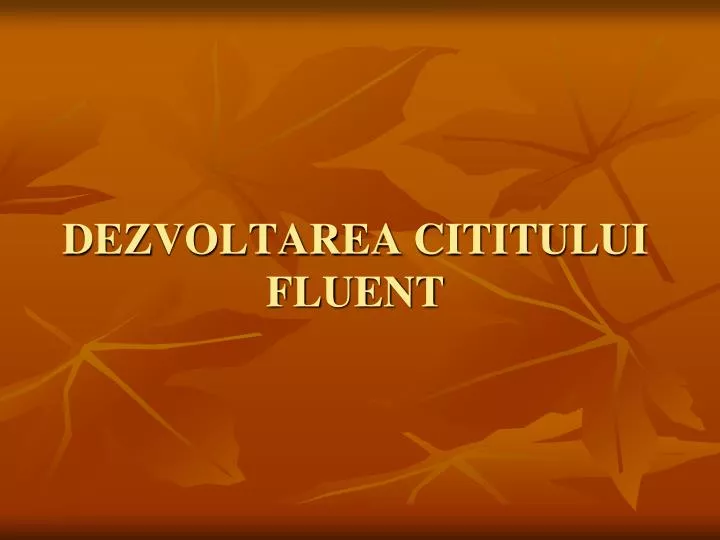 dezvoltarea cititului fluent