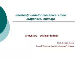 interfen a undelor mecanice unde sta ionare aplica ii
