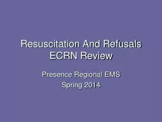 Resuscitation And Refusals ECRN Review