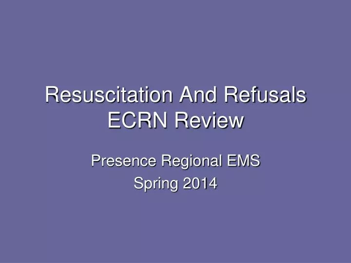 resuscitation and refusals ecrn review