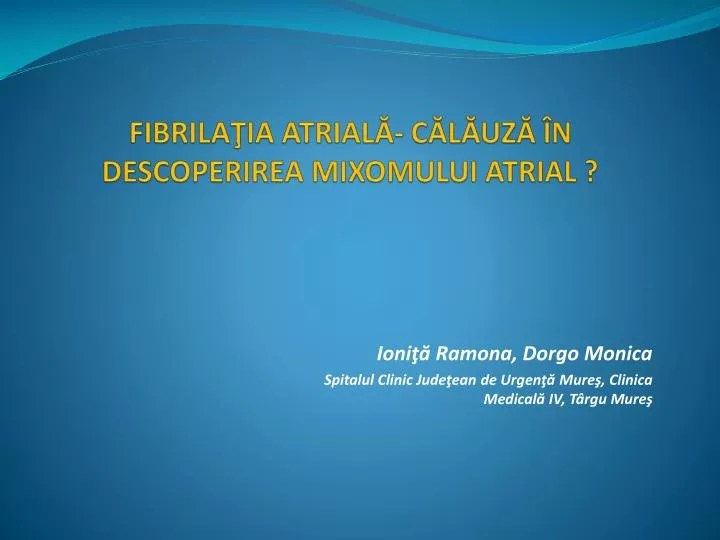 fibrila ia atrial c l uz n descoperirea mixomului atrial