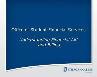 Office of Student Financial Services Understanding Financial Aid and Billing