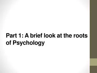 Part 1: A brief look at the roots of Psychology