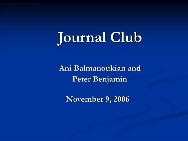 journal club ani balmanoukian and peter benjamin november 9 2006