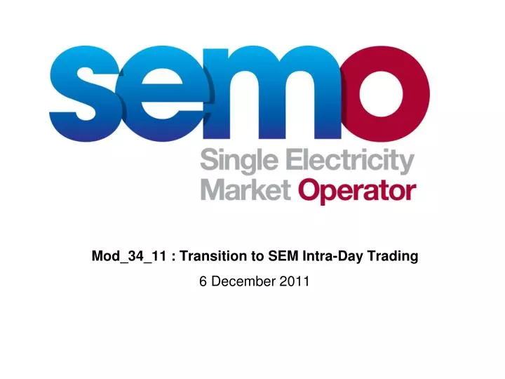 mod 34 11 transition to sem intra day trading 6 december 2011