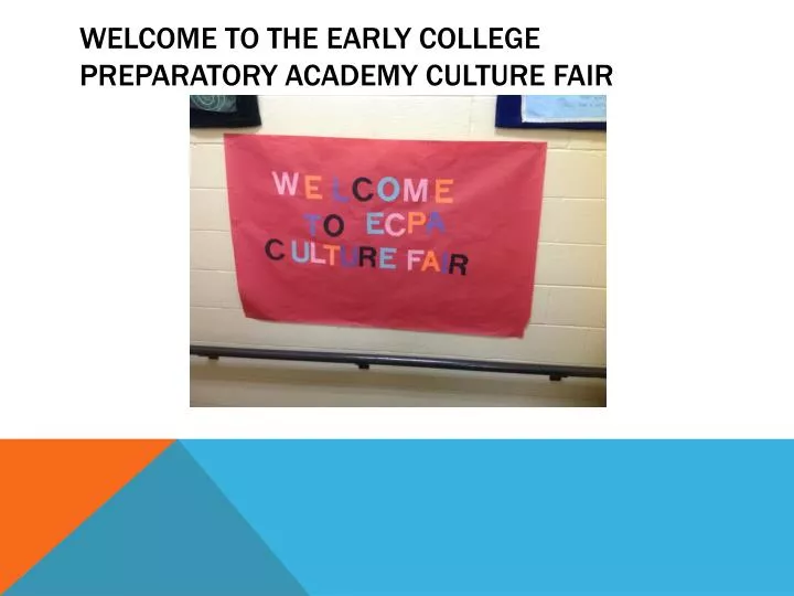 welcome to the early college preparatory academy culture fair