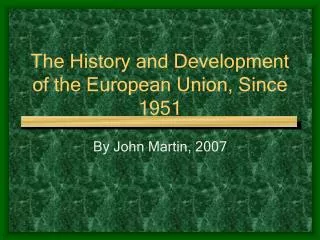 The History and Development of the European Union, Since 1951