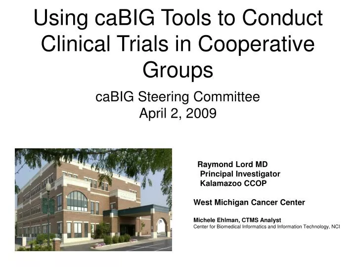 using cabig tools to conduct clinical trials in cooperative groups