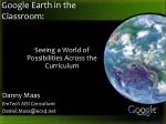 Unlocking Learning with Google Earth: Exploring Curriculum Possibilities - slide 1
