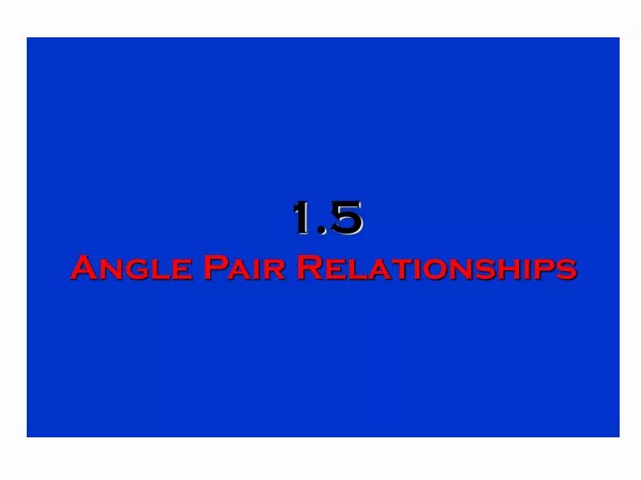 1 5 angle pair relationships