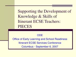 Supporting the Development of Knowledge &amp; Skills of Itinerant ECSE Teachers: PIECES