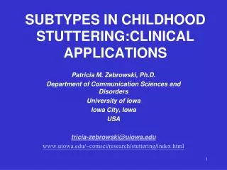 SUBTYPES IN CHILDHOOD STUTTERING:CLINICAL APPLICATIONS