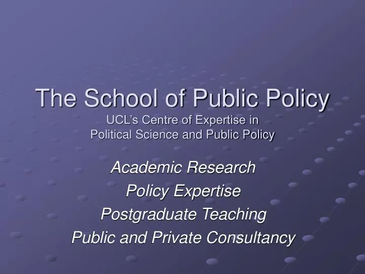 the school of public policy ucl s centre of expertise in political science and public policy