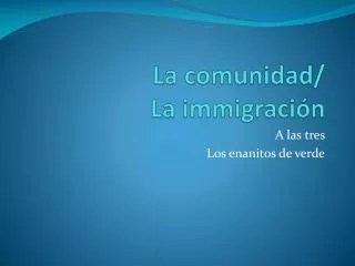 la comunidad la immigraci n
