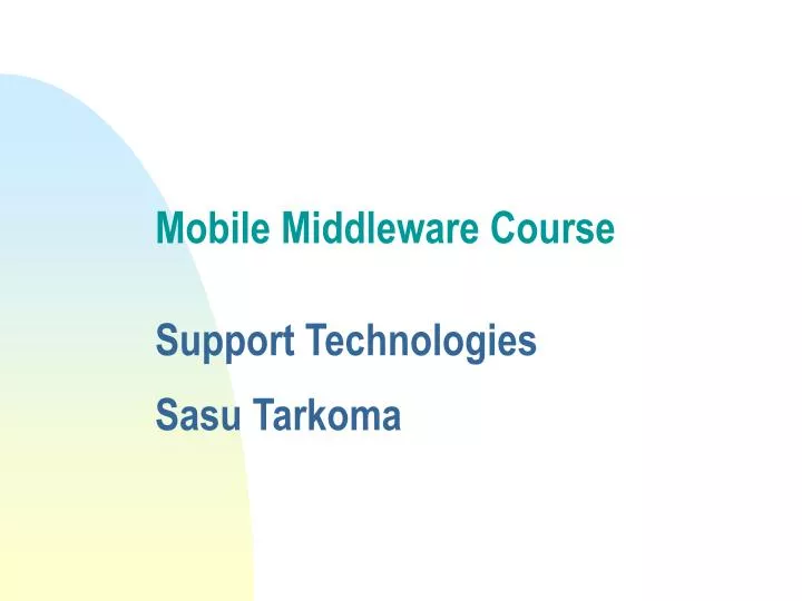 mobile middleware course support technologies sasu tarkoma