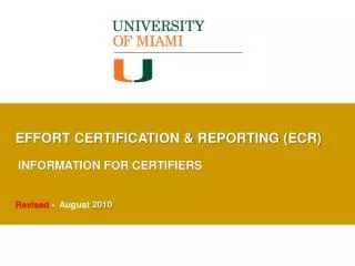 EFFORT CERTIFICATION &amp; REPORTING (ECR) INFORMATION FOR CERTIFIERS Revised - August 2010