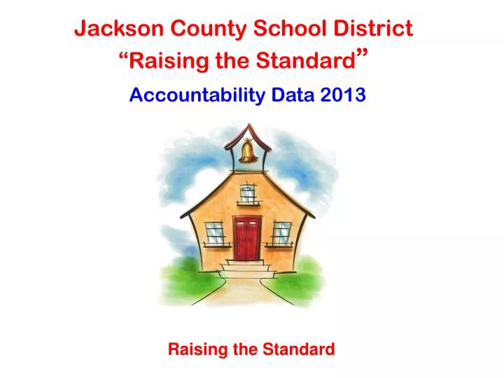 jackson county school district raising the standard