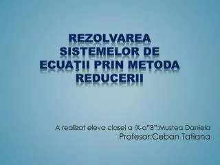 rezolvarea sistemelor de ecua ii prin m etoda reducerii