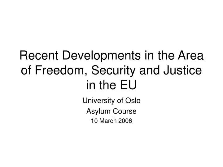 recent developments in the area of freedom security and justice in the eu
