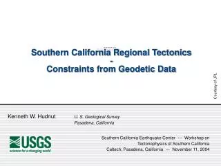 Kenneth W. Hudnut 	 U. S. Geological Survey 			Pasadena, California