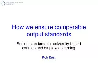 How we ensure comparable output standards