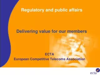 Regulatory and public affairs Delivering value for our members
