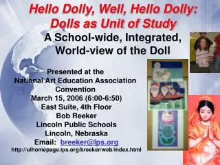 Hello Dolly, Well, Hello Dolly: Dolls as Unit of Study A School-wide, Integrated,
