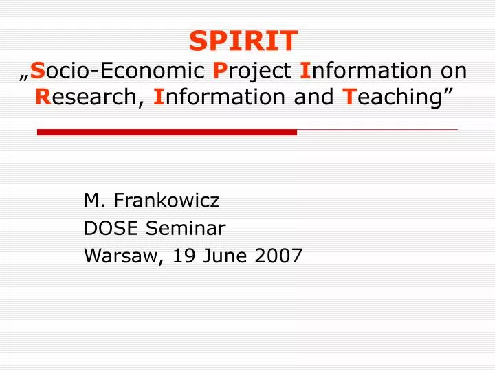 spirit s ocio economic p roject i nformation on r esearch i nformation and t eaching