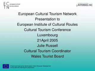 European Cultural Tourism Network Presentation to European Institute of Cultural Routes