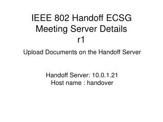 IEEE 802 Handoff ECSG Meeting Server Details r1