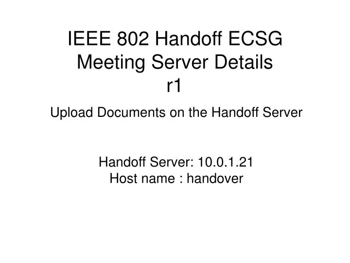ieee 802 handoff ecsg meeting server details r1