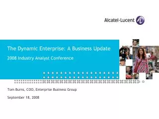 The Dynamic Enterprise: A Business Update 2008 Industry Analyst Conference