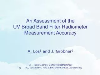 An Assessment of the UV Broad Band Filter Radiometer Measurement Accuracy