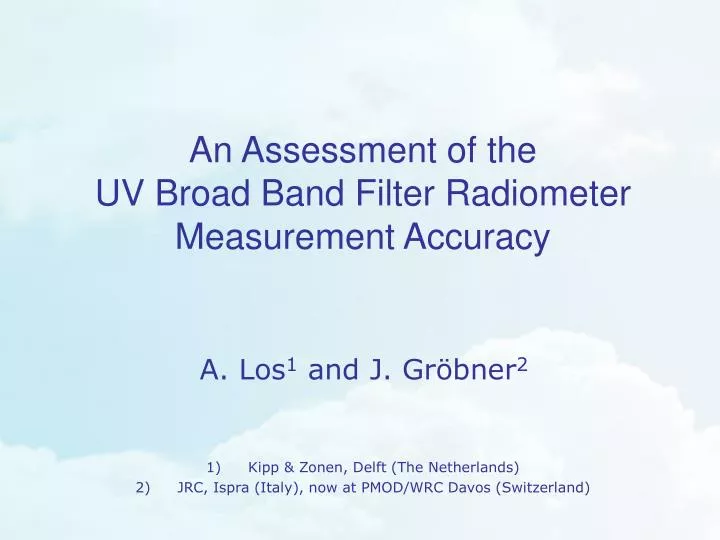an assessment of the uv broad band filter radiometer measurement accuracy