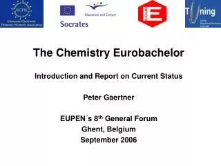 The Chemistry Eurobachelor Introduction and Report on Current Status Peter Gaertner