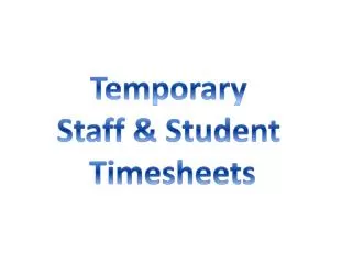Temporary Staff &amp; Student Timesheets