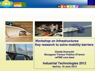 Workshop on Infrastructures Key research to solve mobility barriers Claude Dumoulin