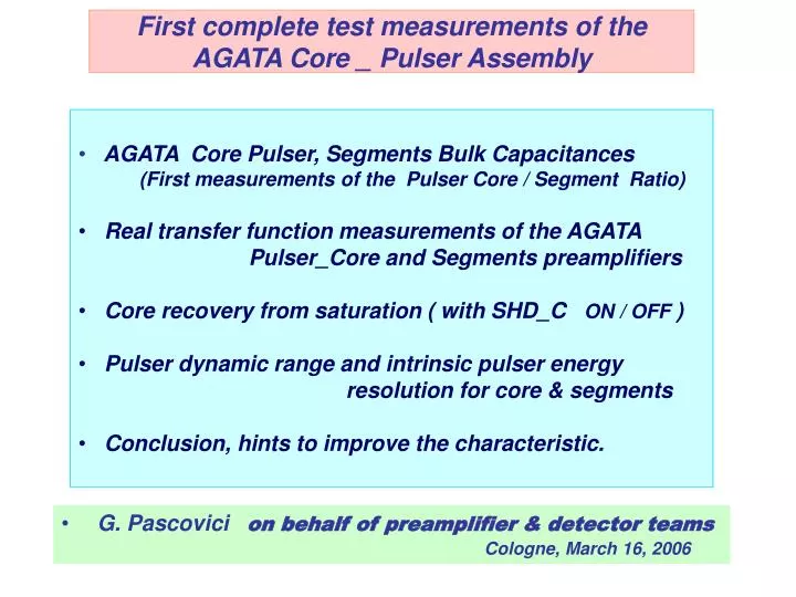 first complete test measurements of the agata core pulser assembly