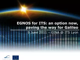 EGNOS for ITS: an option now, paving the way for Galileo